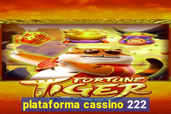 plataforma cassino 222